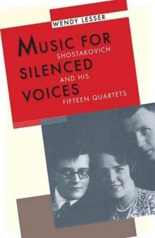 Music for Silenced Voices: Shostakovich and His Fifteen Quartets