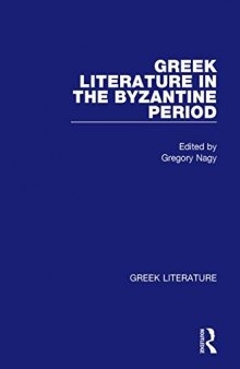 Greek Literature. Volume 9. Greek Literature in the Byzantine Period