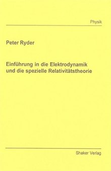 Einführung in die klassische Elektrodynamik und die spezielle Relativitätstheorie