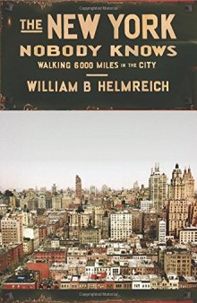 The New York Nobody Knows: Walking 6,000 Miles in the City
