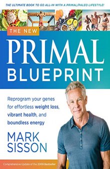 The New Primal Blueprint: Reprogram Your Genes for Effortless Weight Loss, Vibrant Health and Boundless Energy