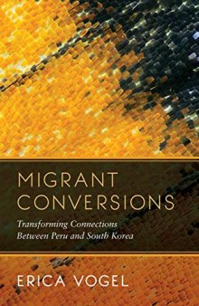 Migrant Conversions: Transforming Connections Between Peru and South Korea