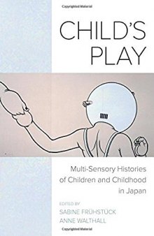 Child's Play: Multi-Sensory Histories of Children and Childhood in Japan
