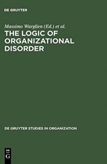 The Logic of Organizational Disorder