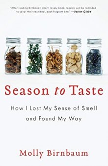 Season to Taste: How I Lost My Sense of Smell and Found My Way
