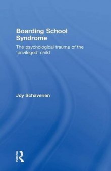 Boarding School Syndrome: The psychological trauma of the 'privileged' child