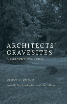 Final Place: A Guide to the Gravesites of Architects Who Transformed America