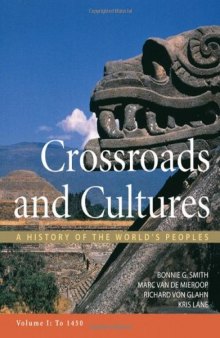 Crossroads and Cultures: A History of the World's Peoples, to 1450