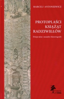 Protoplaści książąt Radziwiłłów: dzieje mitu i meandry historiografii