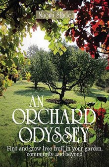 An Orchard Odyssey: Finding and Growing Tree Fruit in the City, Community and Garden