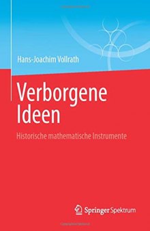Verborgene Ideen: Historische mathematische Instrumente