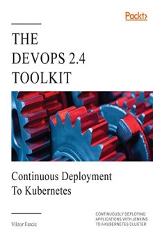 The DevOps 2.4 Toolkit: Continuous Deployment to Kubernetes
