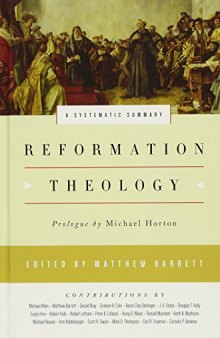 Reformation Theology: A Systematic Summary