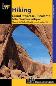 Hiking Grand Staircase-Escalante & the Glen Canyon Region: A Guide to 59 of the Best Hiking Adventures in Southern Utah
