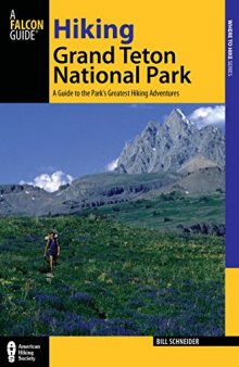 Hiking Grand Teton National Park: A Guide to the Park's Greatest Hiking Adventures