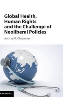 Global Health, Human Rights, and the Challenge of Neoliberal Policies