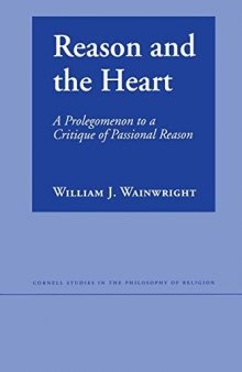 Reason and the Heart: A Prologomenon to a Critique of Passional Reason
