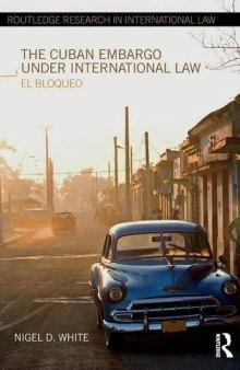 The Cuban Embargo under International Law: El Bloqueo