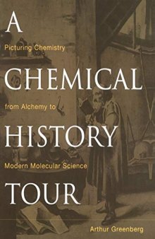 Chemical History Tour, Picturing Chemistry from Alchemy to Modern Molecular Science