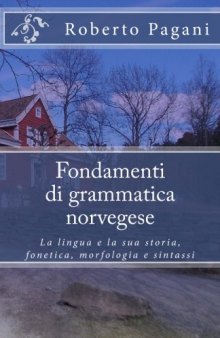 Fondamenti di grammatica norvegese: La lingua e la sua storia, fonetica, morfologia e sintassi