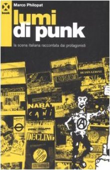 Lumi di punk. La scena italiana raccontata dai protagonisti