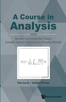 A Course in Analysis: Vol. III: Measure and Integration Theory, Complex-Valued Functions of a Complex Variable