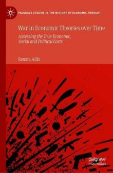 War In Economic Theories Over Time: Assessing The True Economic, Social And Political Costs