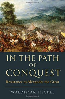 In the Path of Conquest: Resistance to Alexander the Great