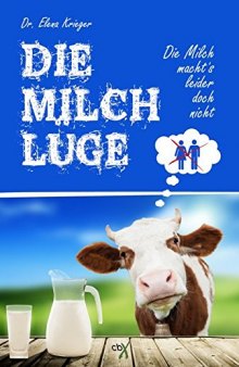 Die Milchlüge: Die Milch macht's - leider doch nicht