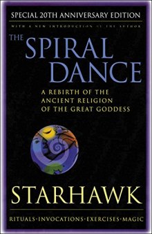 The Spiral Dance: A Rebirth of the Ancient Religion of the Goddess