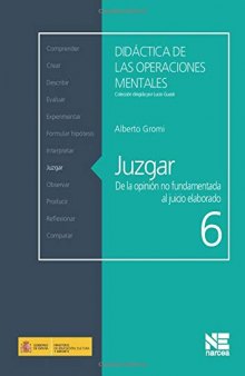 Juzgar. De la opinión no fundamentada al juicio elaborado - A. Gromi