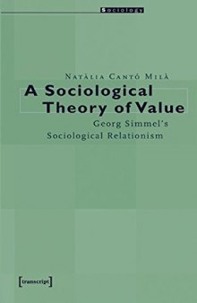 A Sociological Theory of Value: Georg Simmel’s Sociological Relationism