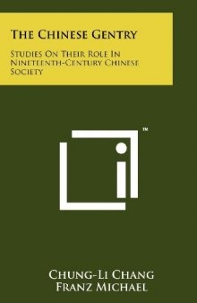 The Chinese Gentry: Studies on Their Role in Nineteenth-Century Chinese Society