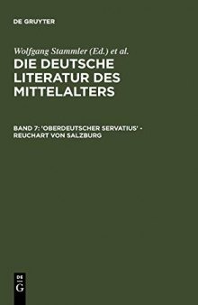 Die deutsche Literatur des Mittelalters. Verfasserlexikon. Band 7. Oberdeutscher Servatius - Reuchart von Salzburg