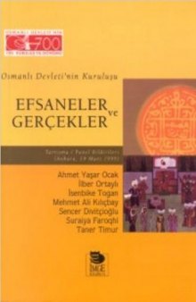 Osmanli Devleti'nin kuruluşu: efsaneler ve gerçekler : tartışma/panel bildirileri, Ankara, 19 Mart 1999