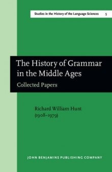 The History of Grammar in the Middle Ages: Collected Papers. With a select bibliography, and indices