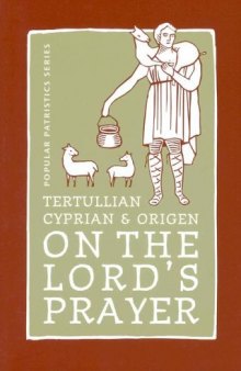 Tertullian, Cyprian, Origen: On the Lord's Prayer