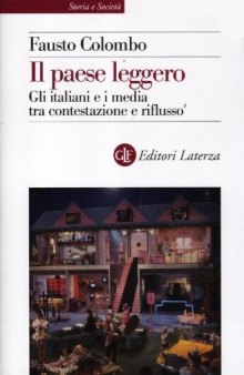 Il paese leggero. Gli italiani e i media tra contestazione e riflusso