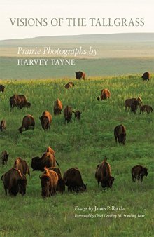 Visions of the Tallgrass: Prairie Photographs by Harvey Payne