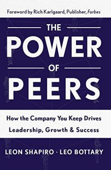 The Power of Peers: How the Company You Keep Drives Leadership, Growth, and Success