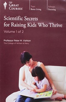 Scientific Secrets for Raising Kids Who Thrive [course guidebook]