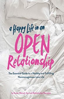 A Happy Life in an Open Relationship: The Essential Guide to a Healthy and Fulfilling Nonmonogamous