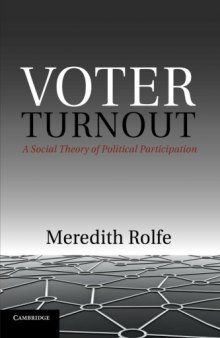 Voter Turnout: A Social Theory of Political Participation