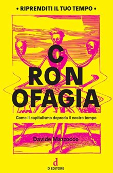 Cronofagia. Come il capitalismo depreda il nostro tempo