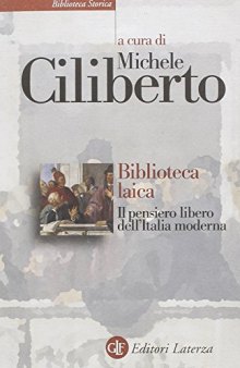 Biblioteca laica. Il pensiero libero dell'Italia moderna