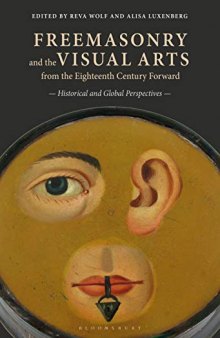 Freemasonry and the Visual Arts from the Eighteenth Century Forward: Historical and Global Perspectives