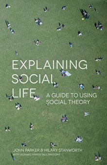 Explaining Social Life: A Guide to Using Social Theory