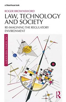 Law, Technology and Society: Re-imagining the Regulatory Environment