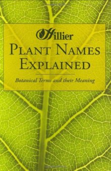Plant Names Explained: Botanical Terms and Their Meaning (Hillier Gardeners Guide)