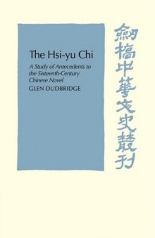 The Hsi-yu chi: A Study of Antecedents to the Sixteenth-Century Chinese Novel